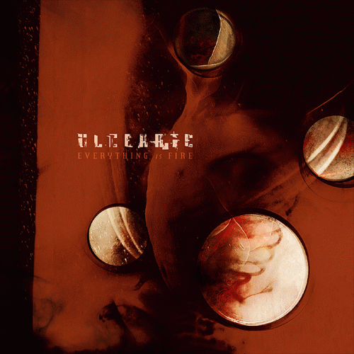 Ulcerate : Everything Is Fire